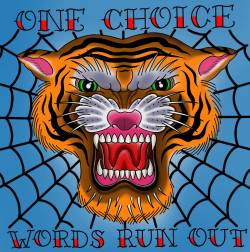 One Choice : Words Run Out